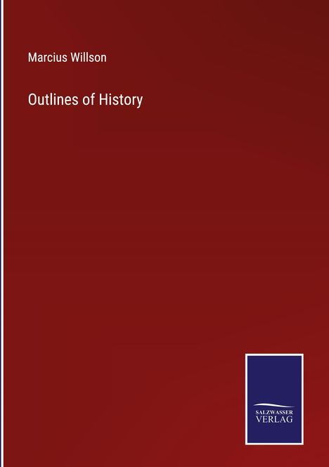 Marcius Willson: Outlines of History, Buch