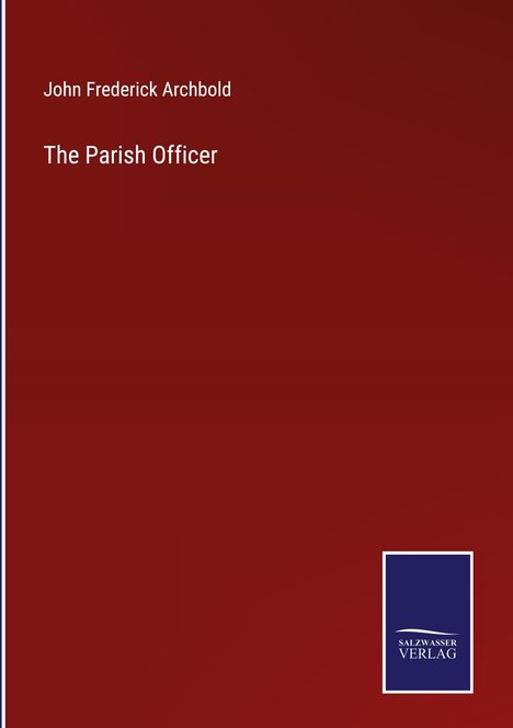 John Frederick Archbold: The Parish Officer, Buch