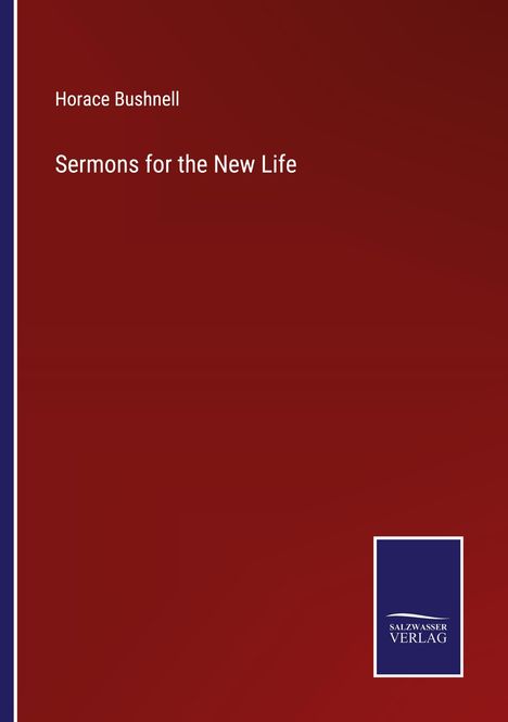 Horace Bushnell: Sermons for the New Life, Buch