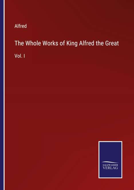 Alfred: The Whole Works of King Alfred the Great, Buch