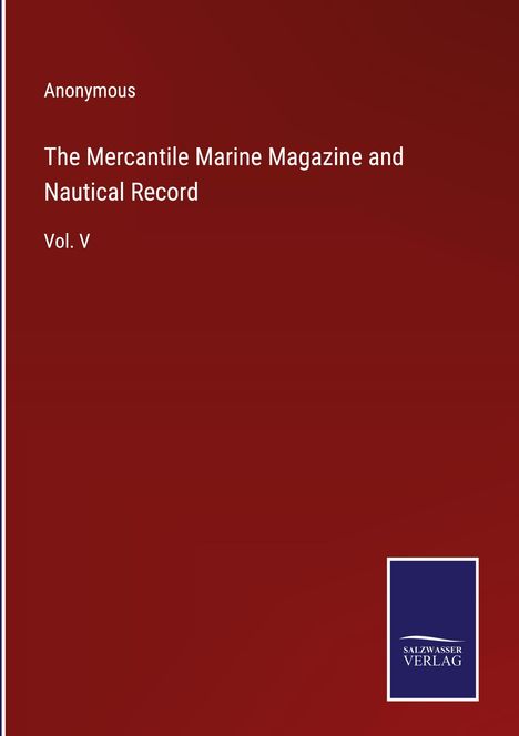 Anonymous: The Mercantile Marine Magazine and Nautical Record, Buch