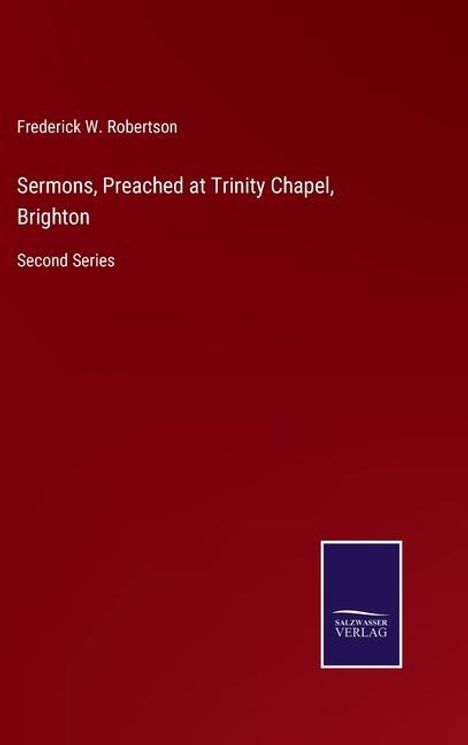 Frederick W. Robertson: Sermons, Preached at Trinity Chapel, Brighton, Buch