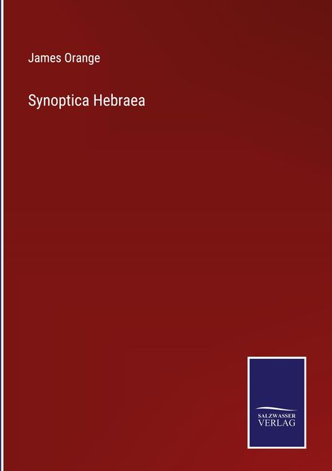 James Orange: Synoptica Hebraea, Buch