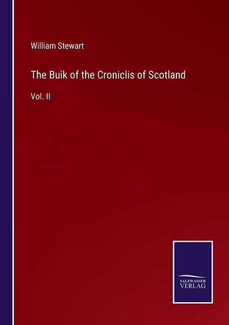 William Stewart: The Buik of the Croniclis of Scotland, Buch