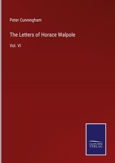 Peter Cunningham: The Letters of Horace Walpole, Buch