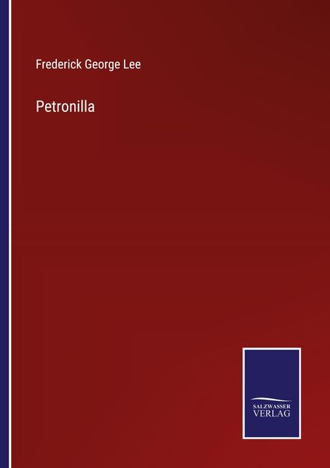 Frederick George Lee: Petronilla, Buch