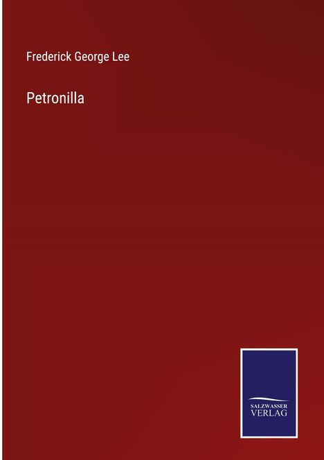 Frederick George Lee: Petronilla, Buch