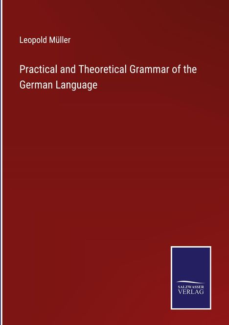 Leopold Müller: Practical and Theoretical Grammar of the German Language, Buch