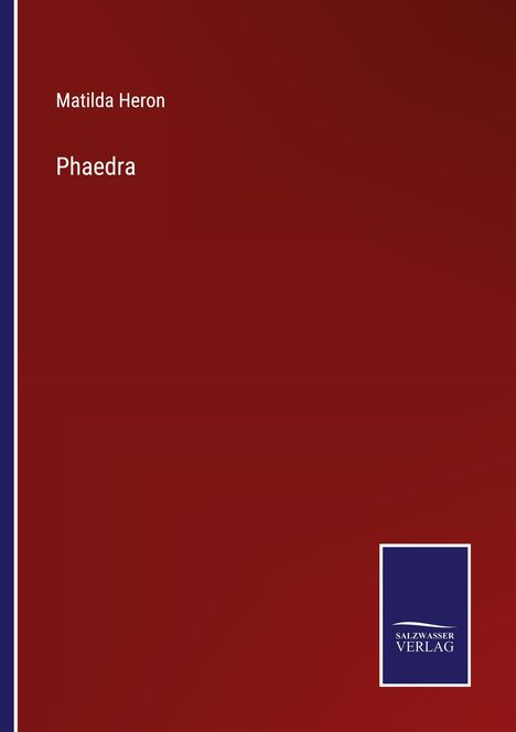 Matilda Heron: Phaedra, Buch