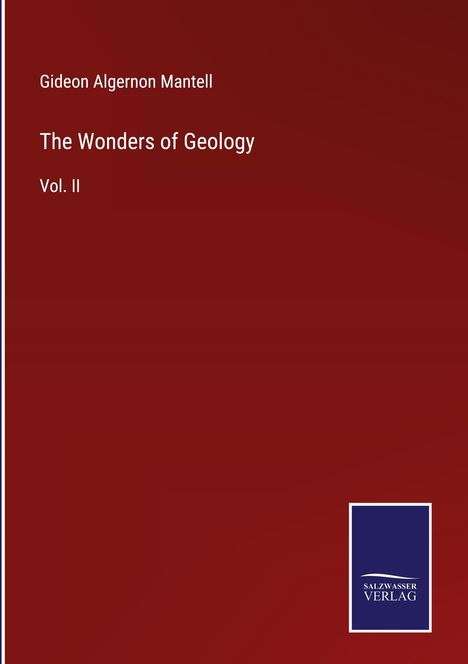 Gideon Algernon Mantell: The Wonders of Geology, Buch