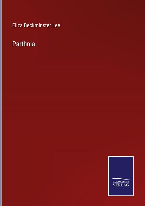 Eliza Beckminster Lee: Parthnia, Buch