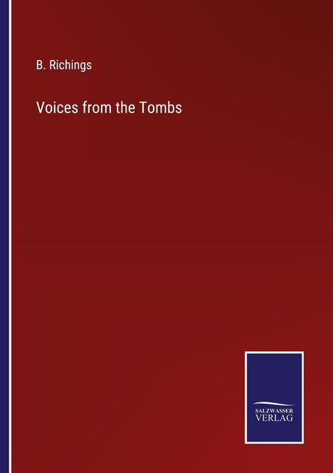 B. Richings: Voices from the Tombs, Buch