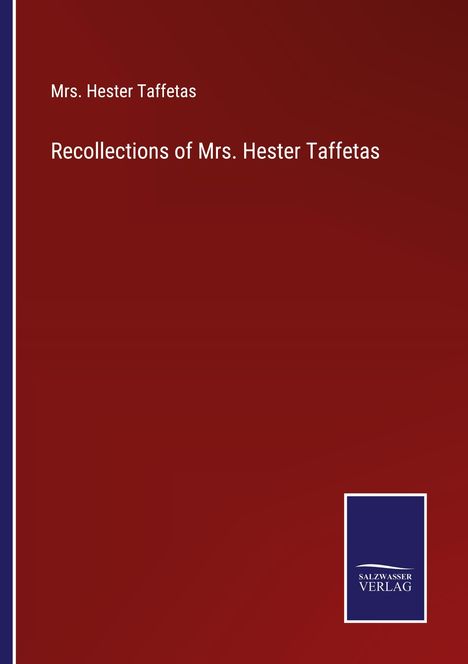Hester Taffetas: Recollections of Mrs. Hester Taffetas, Buch