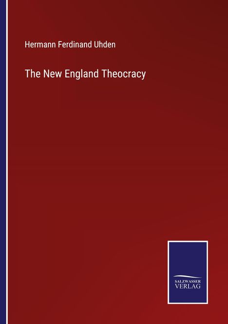Hermann Ferdinand Uhden: The New England Theocracy, Buch