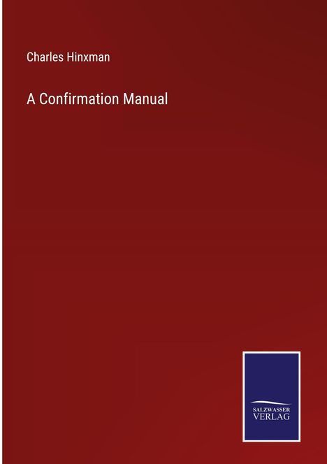 Charles Hinxman: A Confirmation Manual, Buch