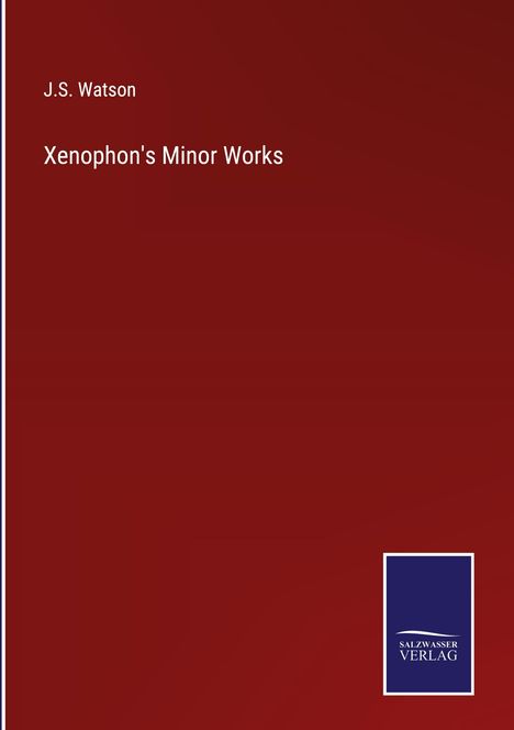 J. S. Watson: Xenophon's Minor Works, Buch