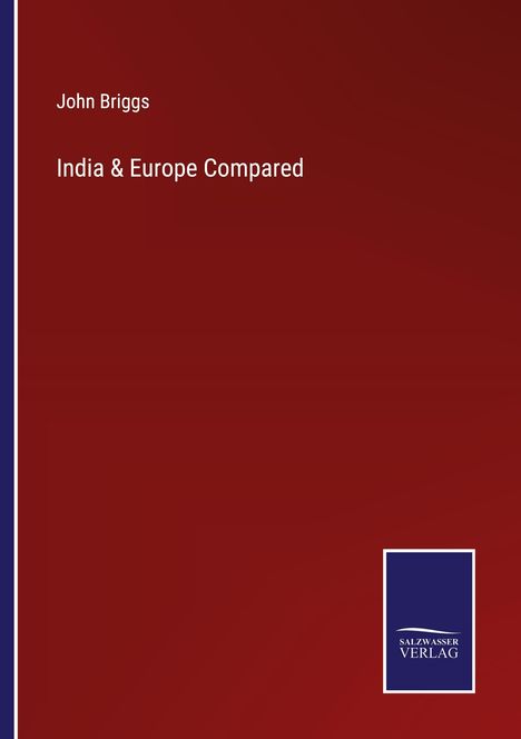 John Briggs: India &amp; Europe Compared, Buch