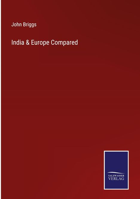 John Briggs: India &amp; Europe Compared, Buch
