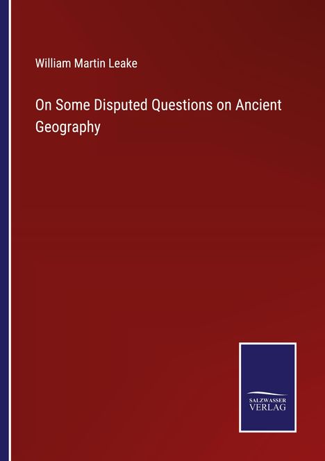 William Martin Leake: On Some Disputed Questions on Ancient Geography, Buch