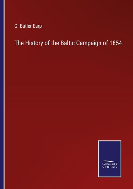 G. Butler Earp: The History of the Baltic Campaign of 1854, Buch