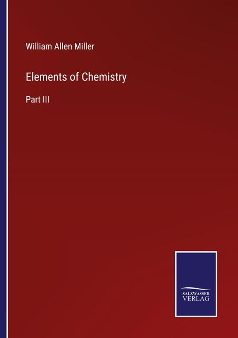 William Allen Miller: Elements of Chemistry, Buch