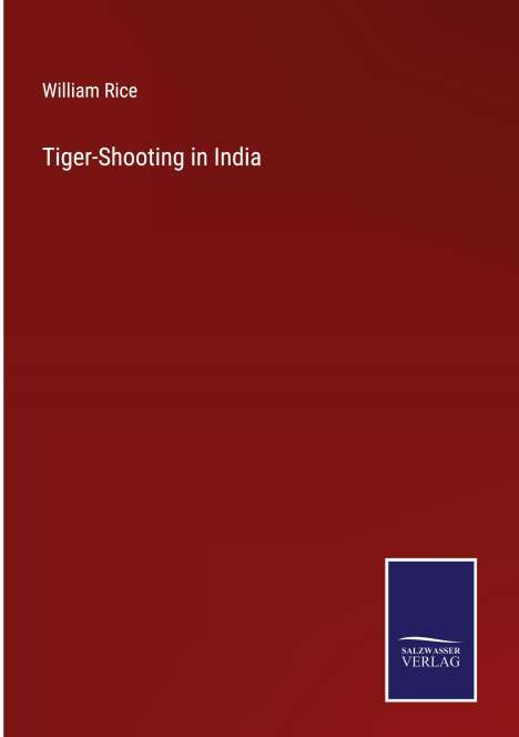 William Rice: Tiger-Shooting in India, Buch
