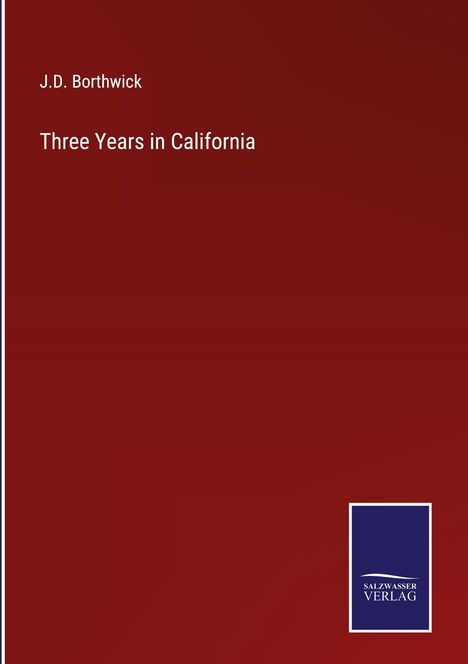 J. D. Borthwick: Three Years in California, Buch
