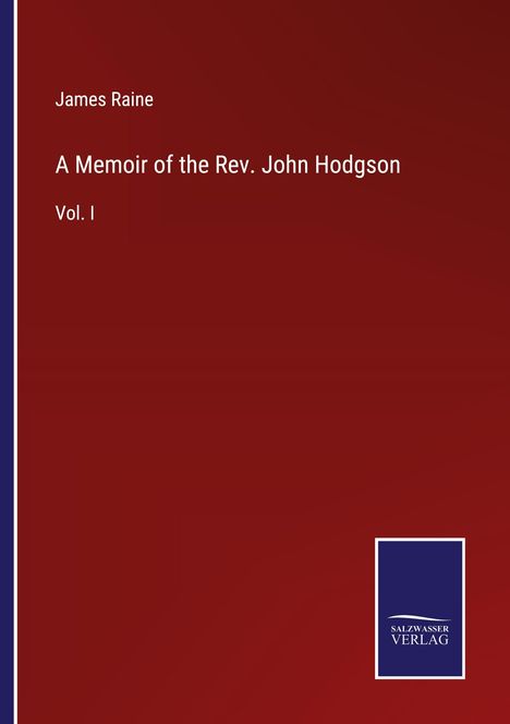 James Raine: A Memoir of the Rev. John Hodgson, Buch