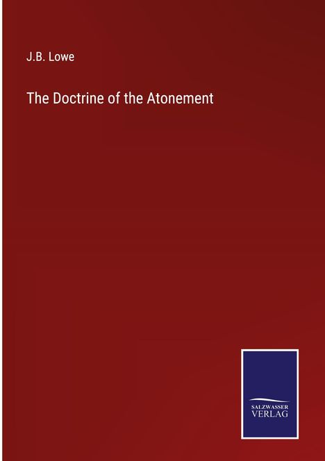 J. B. Lowe: The Doctrine of the Atonement, Buch