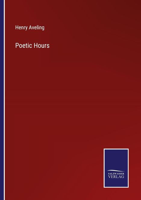Henry Aveling: Poetic Hours, Buch