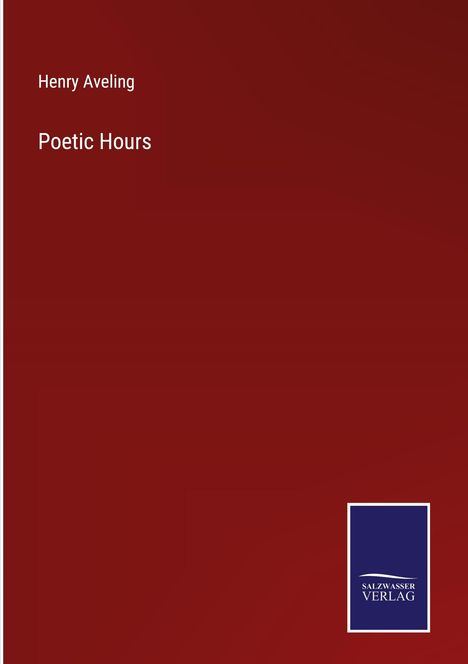 Henry Aveling: Poetic Hours, Buch