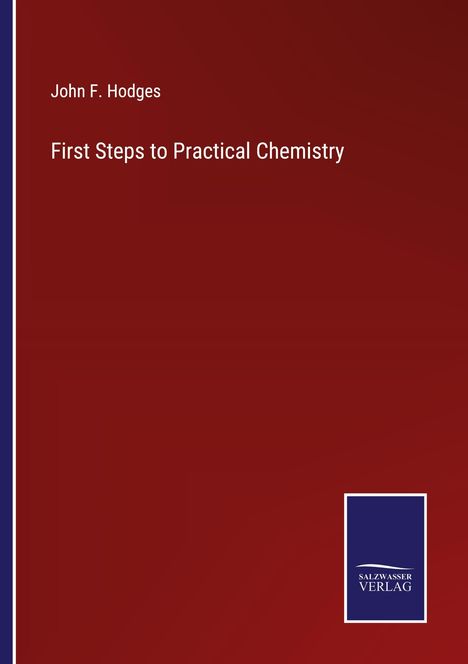 John F. Hodges: First Steps to Practical Chemistry, Buch