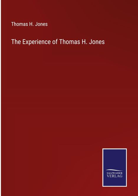 Thomas H. Jones: The Experience of Thomas H. Jones, Buch