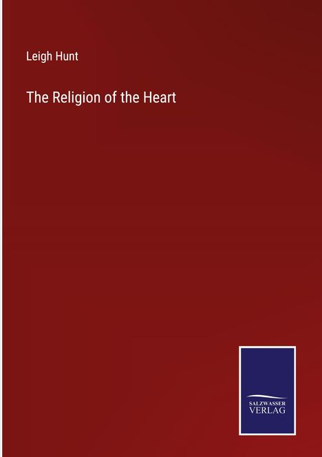 Leigh Hunt: The Religion of the Heart, Buch
