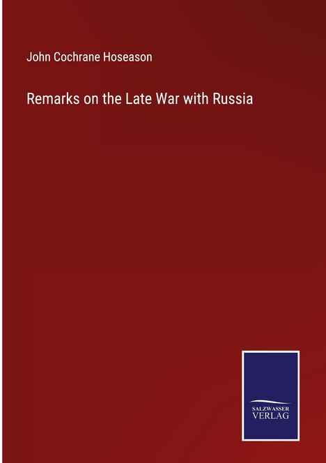 John Cochrane Hoseason: Remarks on the Late War with Russia, Buch