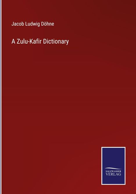 Jacob Ludwig Döhne: A Zulu-Kafir Dictionary, Buch