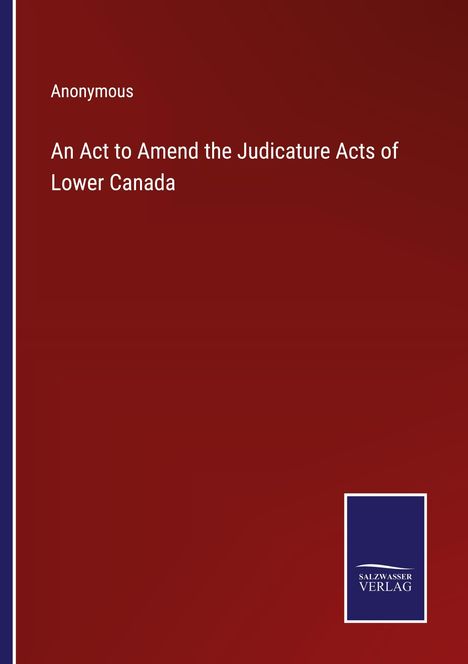 Anonymous: An Act to Amend the Judicature Acts of Lower Canada, Buch