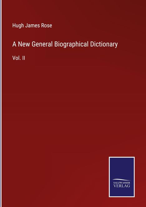 Hugh James Rose: A New General Biographical Dictionary, Buch