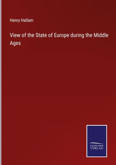 Henry Hallam: View of the State of Europe during the Middle Ages, Buch