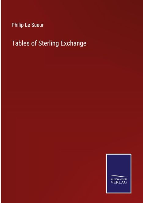 Philip Le Sueur: Tables of Sterling Exchange, Buch