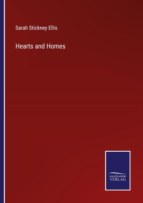 Sarah Stickney Ellis: Hearts and Homes, Buch