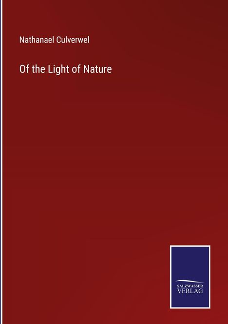 Nathanael Culverwel: Of the Light of Nature, Buch