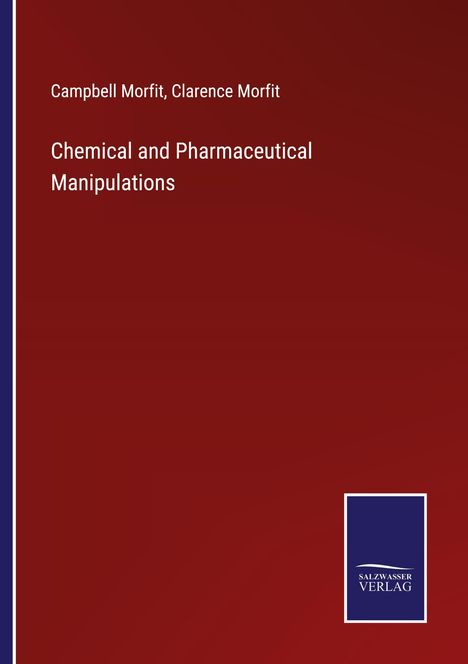 Campbell Morfit: Chemical and Pharmaceutical Manipulations, Buch