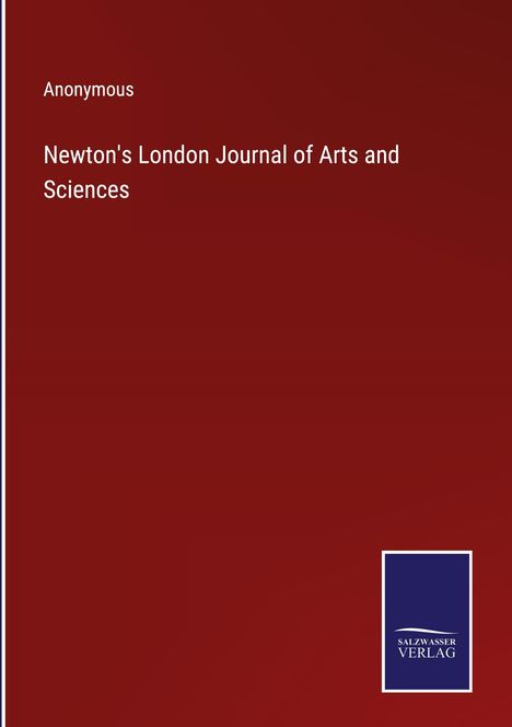 Anonymous: Newton's London Journal of Arts and Sciences, Buch