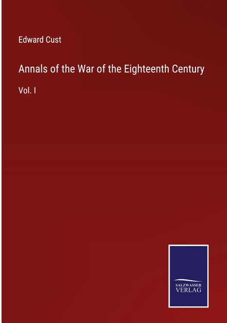 Edward Cust: Annals of the War of the Eighteenth Century, Buch