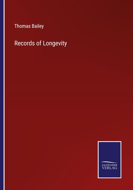 Thomas Bailey: Records of Longevity, Buch