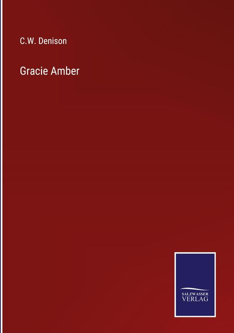 C. W. Denison: Gracie Amber, Buch