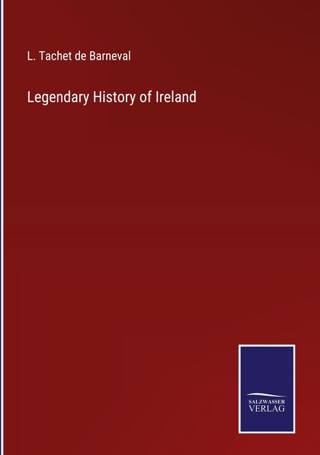 L. Tachet De Barneval: Legendary History of Ireland, Buch