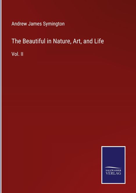 Andrew James Symington: The Beautiful in Nature, Art, and Life, Buch