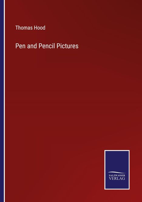 Thomas Hood: Pen and Pencil Pictures, Buch